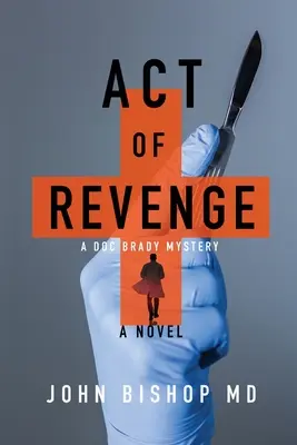 Akt zemsty: Thriller medyczny - Act of Revenge: A Medical Thriller