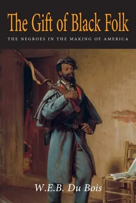 The Gift of Black Folk: Murzyni w tworzeniu Ameryki - The Gift of Black Folk: The Negroes in the Making of America