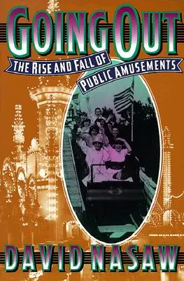 Going Out: Powstanie i upadek rozrywek publicznych - Going Out: The Rise and Fall of Public Amusements