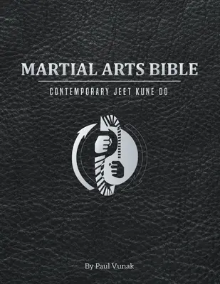 Biblia sztuk walki: Współczesne Jeet Kune Do - Martial Arts Bible: Contemporary Jeet Kune Do