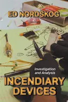 Urządzenia zapalające: Dochodzenie i analiza - Incendiary Devices: Investigation and Analysis