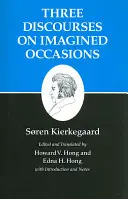 Pisma Kierkegaarda, X, tom 10: Trzy dyskursy o wyobrażonych okazjach - Kierkegaard's Writings, X, Volume 10: Three Discourses on Imagined Occasions