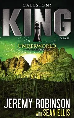 Callsign: Król - Księga 2 - Podziemie (powieść Jack Sigler - Drużyna szachowa) - Callsign: King - Book 2 - Underworld (a Jack Sigler - Chess Team Novella)