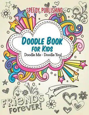 Kolorowanka dla dzieci: Doodle Me - Doodle You! - Doodle Book For Kids: Doodle Me - Doodle You!