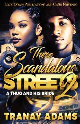 Te skandaliczne ulice 2: Bandyta i jego narzeczona - These Scandalous Streets 2: A Thug and His Bride