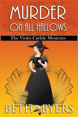 Murder on All Hallows: Tajemnica historyczna Violet Carlyle - Murder on All Hallows: A Violet Carlyle Historical Mystery