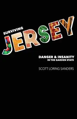 Przetrwać Jersey: Niebezpieczeństwo i szaleństwo w Garden State - Surviving Jersey: Danger & Insanity in the Garden State