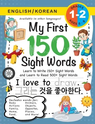 My First 150 Sight Words Workbook: (Ages 6-8) Bilingual (English / Korean) (영어 / 한국어): Naucz się pisać 150 i czytać - My First 150 Sight Words Workbook: (Ages 6-8) Bilingual (English / Korean) (영어 / 한국어): Learn to Write 150 and Read