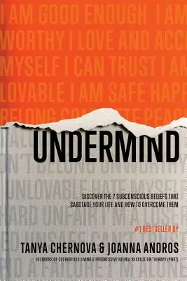 UnderMind: Odkryj 7 podświadomych przekonań, które sabotują twoje życie i jak je przezwyciężyć - UnderMind: Discover the 7 Subconscious Beliefs that Sabotage Your Life and How to Overcome Them