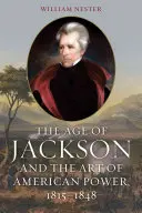 Wiek Jacksona i sztuka amerykańskiej potęgi, 1815-1848 - The Age of Jackson and the Art of American Power, 1815-1848