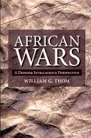 Afrykańskie wojny: perspektywa wywiadu obronnego - African Wars: A Defense Intelligence Perspective