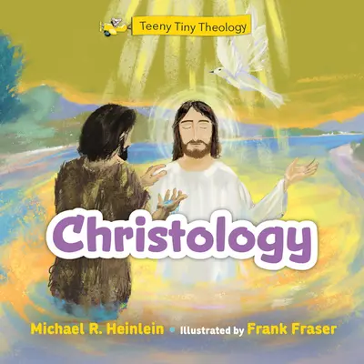 Teologia Teeny Tiny: Chrystologia - Teeny Tiny Theology: Christology