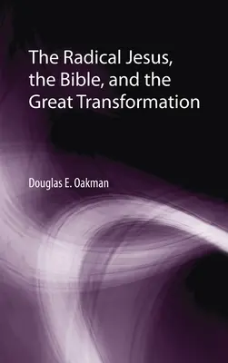 Radykalny Jezus, Biblia i wielka transformacja - The Radical Jesus, the Bible, and the Great Transformation