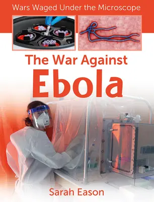 Wojna przeciwko wirusowi Ebola - The War Against Ebola