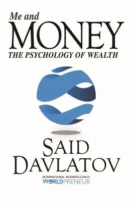 Ja i pieniądze: Psychologia bogactwa - Me and Money: The Psychology of Wealth