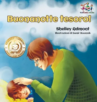 Buonanotte tesoro! (Włoska książka dla dzieci): Dobranoc, kochanie! - Włoska książka dla dzieci - Buonanotte tesoro! (Italian Book for Kids): Goodnight, My Love! - Italian children's book