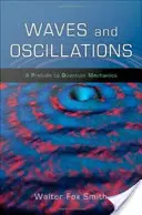 Fale i oscylacje: Preludium do mechaniki kwantowej - Waves and Oscillations: A Prelude to Quantum Mechanics