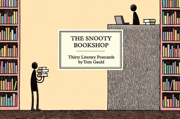 The Snooty Bookshop: Pięćdziesiąt literackich pocztówek Toma Gaulda - The Snooty Bookshop: Fifty Literary Postcards by Tom Gauld