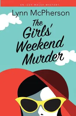 Weekendowe morderstwo dziewcząt - The Girls' Weekend Murder