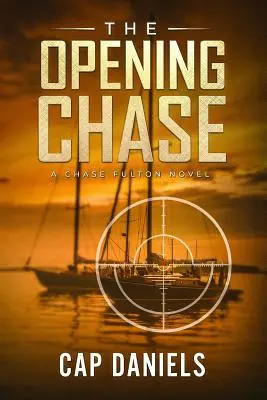 The Opening Chase: Powieść Chase'a Fultona - The Opening Chase: A Chase Fulton Novel