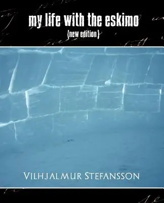 Moje życie z Eskimosem (nowe wydanie) - My Life with the Eskimo (New Edition)