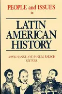 Ludzie i zagadnienia w historii Ameryki Łacińskiej, tom II: Od niepodległości do współczesności - People and Issues in Latin American History Vol II: From Independence to the Present