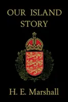 Historia naszej wyspy (Yesterday's Classics) - Our Island Story (Yesterday's Classics)