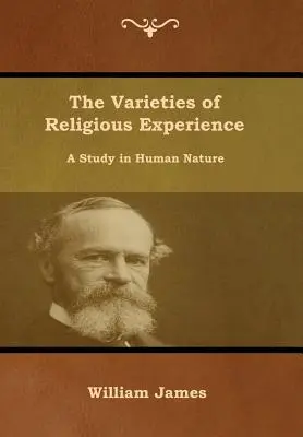 Odmiany doświadczenia religijnego: Studium natury ludzkiej - The Varieties of Religious Experience: A Study in Human Nature