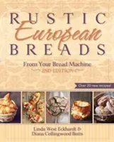 Rustykalne europejskie chleby z maszyny do chleba - Rustic European Breads from Your Bread Machine