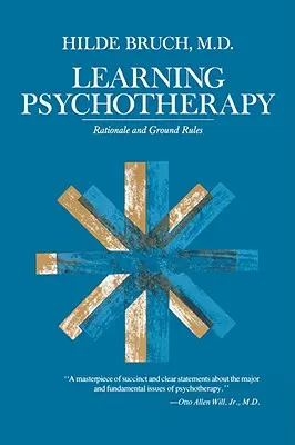 Nauka psychoterapii: Uzasadnienie i podstawowe zasady - Learning Psychotherapy: Rationale and Ground Rules