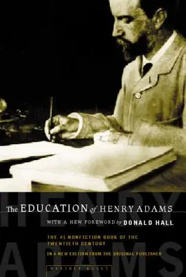 Edukacja Henry'ego Adamsa: Autobiografia - The Education of Henry Adams: An Autobiography