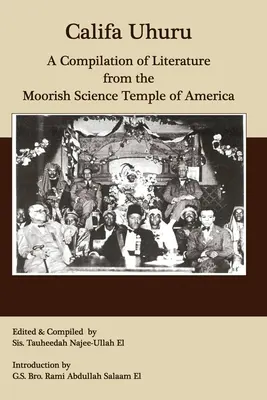 Califa Uhuru: Kompilacja literatury z mauretańskiej świątyni nauki w Ameryce - Califa Uhuru: A Compilation of Literature from the Moorish Science Temple of America