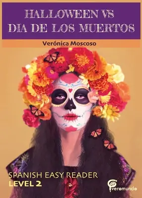 Halloween Vs Dia de Los Muertos: Łatwe czytanie po hiszpańsku - Halloween Vs Dia de Los Muertos: Spanish Easy Reader