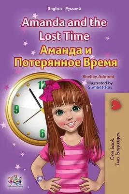 Amanda i stracony czas (angielsko-rosyjska dwujęzyczna książka dla dzieci) - Amanda and the Lost Time (English Russian Bilingual Book for Kids)