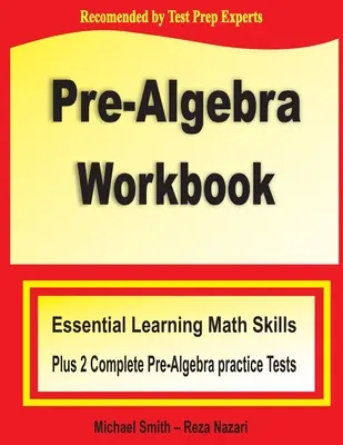 Zeszyt ćwiczeń przed algebrą: Niezbędne umiejętności matematyczne plus dwa testy praktyczne przed algebrą - Pre-Algebra Workbook: Essential Learning Math Skills Plus Two Pre-Algebra Practice Tests