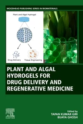 Hydrożele roślinne i algowe do dostarczania leków i medycyny regeneracyjnej - Plant and Algal Hydrogels for Drug Delivery and Regenerative Medicine