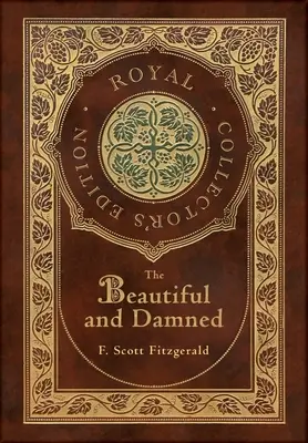 The Beautiful and Damned (Royal Collector's Edition) (twarda oprawa z laminatem i kurtką) - The Beautiful and Damned (Royal Collector's Edition) (Case Laminate Hardcover with Jacket)