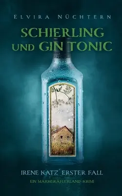 Schierling und Gin Tonic: Irene Katzerster Fall