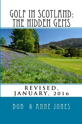 Golf w Szkocji: The Hidden Gems: Scotland's Hidden Gems: Pola golfowe i puby - Golf in Scotland: The Hidden Gems: Scotland's Hidden Gems: Golf Courses and Pubs Revised