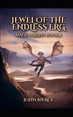 Jewel of the Endless Erg: Błędny mag, księga 2 - Jewel of the Endless Erg: Mage Errant Book 2