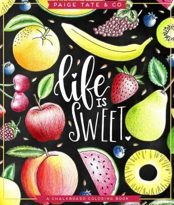 Życie jest słodkie: Kolorowanka dla dorosłych - Life Is Sweet: An Adult Coloring Book