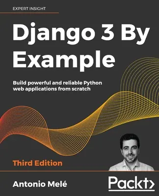 Django 3 na przykładach - wydanie trzecie - Django 3 By Example - Third Edition