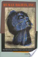 Human Rights, Inc.: Światowa powieść, forma narracyjna i prawo międzynarodowe - Human Rights, Inc.: The World Novel, Narrative Form, and International Law