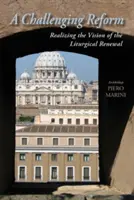 Wyzywająca reforma: Realizacja wizji odnowy liturgicznej - A Challenging Reform: Realizing the Vision of the Liturgical Renewal