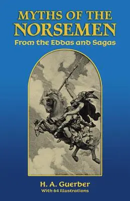 Mity Norsemenów: Z legend i sag - Myths of the Norsemen: From the Eddas and Sagas