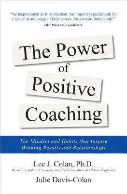 Moc pozytywnego coachingu: sposób myślenia i nawyki inspirujące zwycięskie wyniki i relacje - The Power of Positive Coaching: The Mindset and Habits to Inspire Winning Results and Relationships