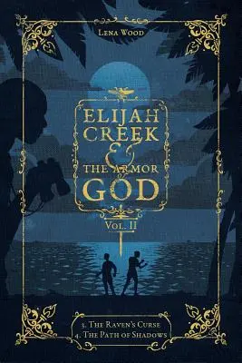 Elijah Creek & the Armor of God Vol. II: 3. klątwa kruka, 4. ścieżka cieni - Elijah Creek & the Armor of God Vol. II: 3. the Raven's Curse, 4. the Path of Shadows