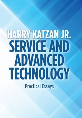 Usługi i zaawansowane technologie: Eseje praktyczne - Service and Advanced Technology: Practical Essays