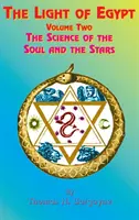 Światło Egiptu: Tom drugi, Nauka o duszy i gwiazdach - The Light of Egypt: Volume Two, the Science of the Soul and the Stars