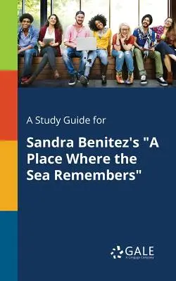 Przewodnik do książki Sandry Benitez Miejsce, gdzie morze pamięta - A Study Guide for Sandra Benitez's A Place Where the Sea Remembers